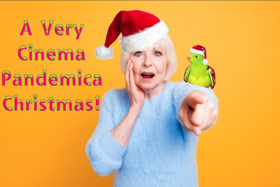 "A Very Cinema Pandemica Christmas" with a scared woman and parrot both wearing Santa hats